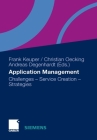 Application Management: Challenges - Service Creation - Strategies By Anjali Arya (Contribution by), Frank Keuper (Editor), Christian Oecking (Editor) Cover Image