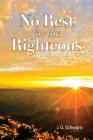 No Rest for the Righteous By J. G. Schwam Cover Image
