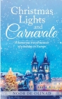 Christmas Lights and Carnevale By Noor de Olinad Cover Image