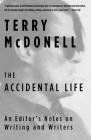 The Accidental Life: An Editor's Notes on Writing and Writers By Terry McDonell Cover Image