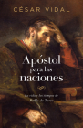 Apóstol para las naciones: La vida y los tiempos de Pablo de Tarso By César Vidal Cover Image