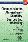 Chemicals in the Atmosphere: Solubility, Sources and Reactivity By Peter G. T. Fogg (Editor), James M. Sangster (Editor) Cover Image