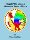 Flaggin' the Dragon Meets the Puma of Peru By Grandma Light Cover Image