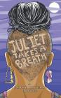 Juliet Takes a Breath By Gabby Rivera Cover Image