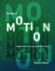 Design in Motion: Applying Design Principles to Filmmaking By Penny Hilton Cover Image