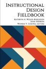 Instructional Design Fieldbook By Kathryn A. Wolfe-Burleson (Editor), Josh Herron (Editor), Wanda V. Chaves (Editor) Cover Image