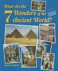 What Are the 7 Wonders of the Ancient World? (What Are the Seven Wonders of the World?) By Michelle Laliberte Cover Image