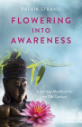Flowering Into Awareness: A Spiritual Manifesto for the 21st Century Cover Image