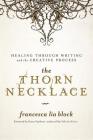 The Thorn Necklace: Healing Through Writing and the Creative Process Cover Image