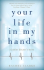 Your Life In My Hands: A Junior Doctor's Story By Rachel Clarke Cover Image