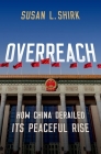 Overreach: How China Derailed Its Peaceful Rise Cover Image