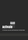 Activate: A Christian Journal and Devotional Activity Book By Heather Lange Cover Image