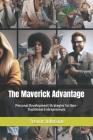 The Maverick Advantage: Personal Development Strategies for Non-Traditional Entrepreneurs Cover Image