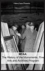 Mfaa: The History of the Monuments, Fine Arts and Archives Program (Also Known as Monuments Men) By Brinkley Howard, Lifecaps (Created by) Cover Image