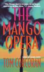 The Mango Opera (Alex Rutledge Mysteries #1) By Tom Corcoran Cover Image