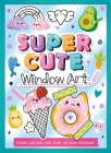 Super Cute Window Art: Color, Cut and Stick on Your Window! Cover Image