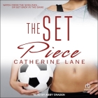 The Set Piece By Catherine Lane, Abby Craden (Read by) Cover Image