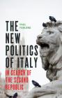 The New Politics of Italy: In Search of the Second Republic By Paul Furlong Cover Image