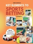 Key Elements to Sports Betting MAGAZINE Cover Image