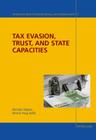 Tax Evasion, Trust and State Capacities (Interdisciplinary Studies on Central and Eastern Europe #3) Cover Image