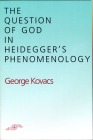 The Question of God in Heidegger's Phenomenology (Studies in Phenomenology and Existential Philosophy) Cover Image