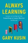 Always Learning: Lessons on Leveling Up, from GameStop to Laura Mercier and Beyond Cover Image