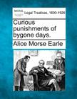 Curious Punishments of Bygone Days. By Alice Morse Earle Cover Image