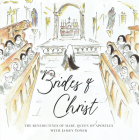 Brides of Christ By Benedictines of Mary Queen of Apostles Cover Image