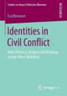 Identities in Civil Conflict: How Ethnicity, Religion and Ideology Jointly Affect Rebellion By Eva Bernauer Cover Image