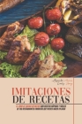 Imitaciones de Recetas: El Libro de Cocina Definitivo con Recetas Rápidas y Fáciles de Tus Restaurantes Favoritos que Puedes Hacer en Casa (Co Cover Image
