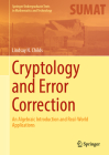 Cryptology and Error Correction: An Algebraic Introduction and Real-World Applications (Springer Undergraduate Texts in Mathematics and Technology) By Lindsay N. Childs Cover Image