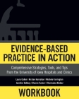 Workbook: Evidence-Based Practice in Action: Comprehensive Strategies, Tools, and Tips from the University of Iowa Hospitals and By Laura Cullen, Kirsten Hanrahan, Michele Farrington Cover Image