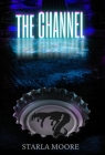 The Channel By Starla Moore Cover Image