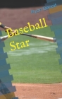 Baseball Star By Colby Smith (Contribution by), Ryan Benoit Cover Image