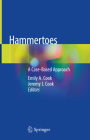 Hammertoes: A Case-Based Approach By Emily A. Cook (Editor), Jeremy J. Cook (Editor) Cover Image