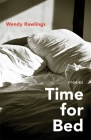 Time for Bed: Stories (Yellow Shoe Fiction) By Wendy Rawlings, Michael Griffith (Editor) Cover Image