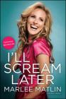 I'll Scream Later By Marlee Matlin Cover Image