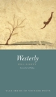 Westerly (Yale Series of Younger Poets #107) By Will Schutt, Carl Phillips (Foreword by) Cover Image
