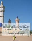 Development of Muslim Theology, Jurisprudence, and Constitutional Theory Cover Image