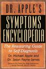 Dr. Apple's Symptoms Encyclopedia: The Reassuring Guide to Self-Diagnosis Cover Image