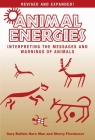 Animal Energies: Interpreting the Messages and Warnings of Animals By Gary Buffalo Horn Man, Sherry Firedancer Cover Image