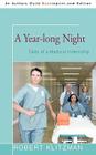A Year-long Night: Tales of a Medical Internship By Robert Klitzman Cover Image