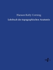 Lehrbuch der topographischen Anatomie By Hanson Kelly Corning Cover Image