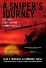 A Sniper's Journey: The Truth About the Man Behind the Rifle By Gary D. Mitchell, Michael Hirsh, Douglas Valentine (Foreword by) Cover Image