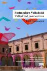 Postmodern Valladolid / Valladolid posmoderna (Bridges #6) By Constanza Casamadrid (Illustrator), Juan Urueta (Introduction by), Arthur Gatti (Translator) Cover Image