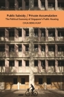 Public Subsidy, Private Accumulation: The Political Economy of Singapore's Public Housing Cover Image