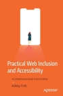 Practical Web Inclusion and Accessibility: A Comprehensive Guide to Access Needs By Ashley Firth Cover Image