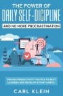 The Power Of Daily Self -Discipline And No More Procrastination 2 in 1 Book: Proven Productivity Tactics To Beat Laziness And Develop Atomic Habits By Carl Klein Cover Image