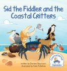 Sid the Fiddler and the Coastal Critters By Doreen Baumann, Kate Fallahee (Illustrator) Cover Image