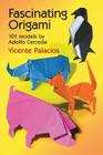 Fascinating Origami: 101 Models by Adolfo Cerceda Cover Image